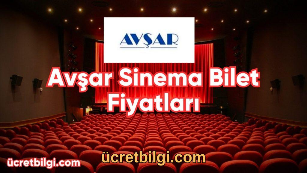 Avşar Sinema Bilet Fiyatları